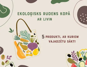 Ekoloģiskās dzīves sākums | LIVIN
