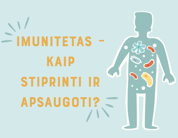 Imunitetas – kas tai? Vadovas apie tai, kaip stiprinti ir apsaugoti organizmą